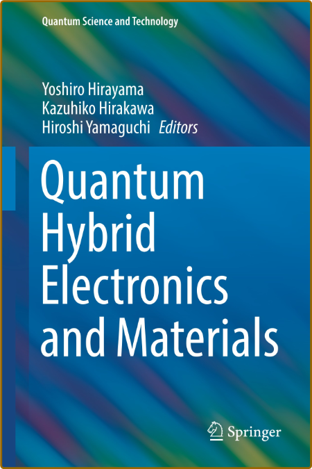 Quantum Hybrid Electronics and Materials (Quantum Science and Technology) -Yoshiro...