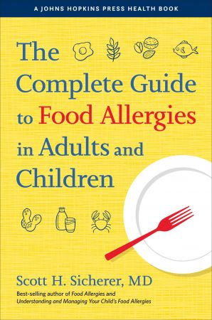 The Complete Guide to Food Allergies in Adults and Children: TREATMENTS for Food Allergy