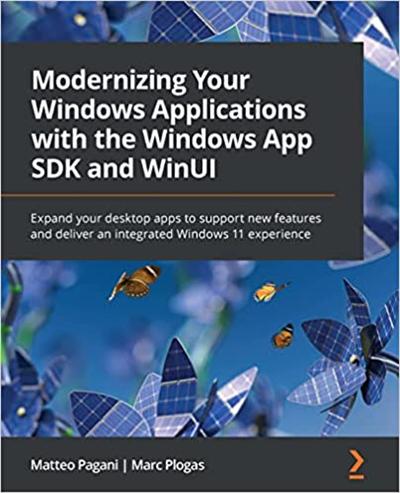 Modernizing Your Windows Applications with the Windows App SDK and WinUI (Final Release)