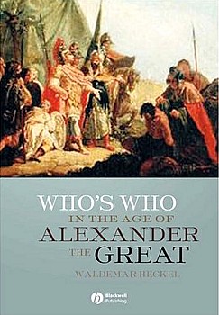 Whos Who in the Age of Alexander the Great