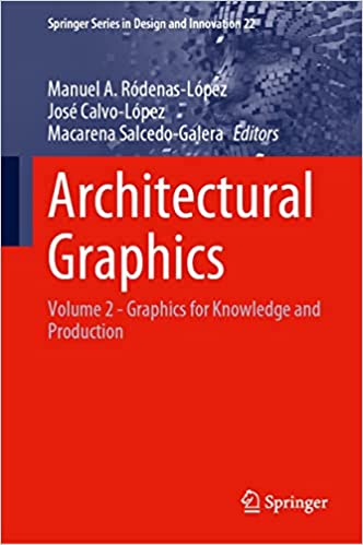Architectural Graphics: Volume 2   Graphics for Knowledge and Production