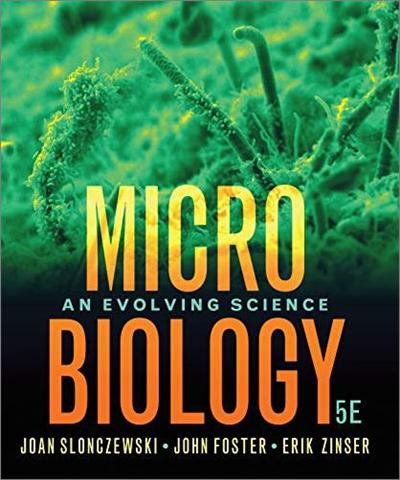 Microbiology: An Evolving Science, 5th Edition