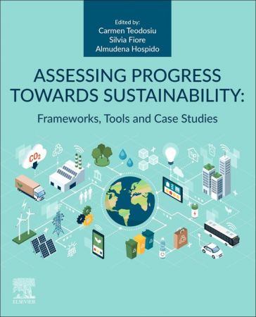 Assessing Progress Towards Sustainability : Frameworks, Tools and Case Studies