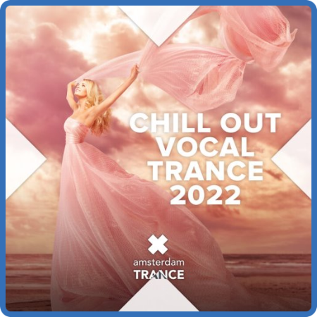 VA - Chill Out Vocal Trance 2022 (2022)