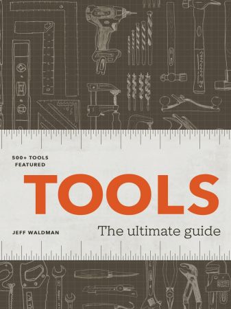 Tools: The Ultimate Guide (True PDF)