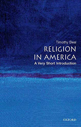 Religion in America: A Very Short Introduction by Timothy K. Beal