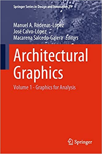 Architectural Graphics: Volume 1   Graphics for Analysis