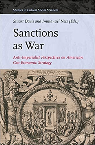 Sanctions As War: Anti Imperialist Perspectives on American Geo Economic Strategy [True PDF]