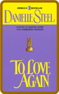 To Love Again -Danielle Steel