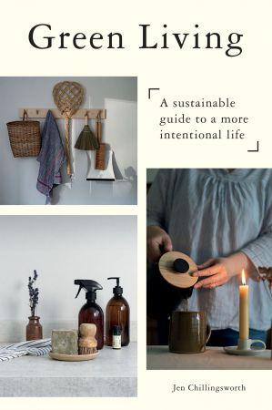 Green Living: A Sustainable Guide to a More Intentional Life