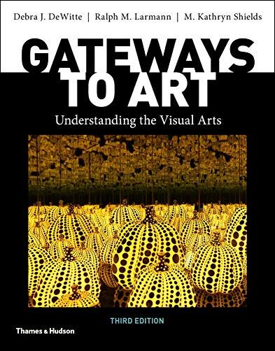 Gateways to Art: Understanding the Visual Arts, 3rd Edition