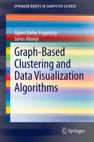Graph Based Clustering and Data Visualization Algorithms