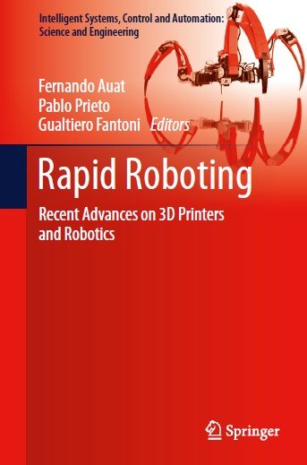 Rapid Roboting: Recent Advances on 3D Printers and Robotics