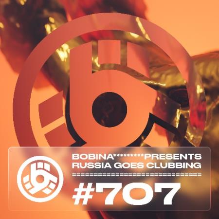 Bobina - Russia Goes Clubbing 707 (2022-05-06)