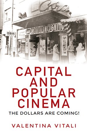 Capital and Popular Cinema: The Dollars are Coming!