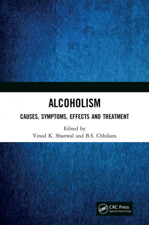 Alcoholism: Causes, Symptoms, Effects and Treatment