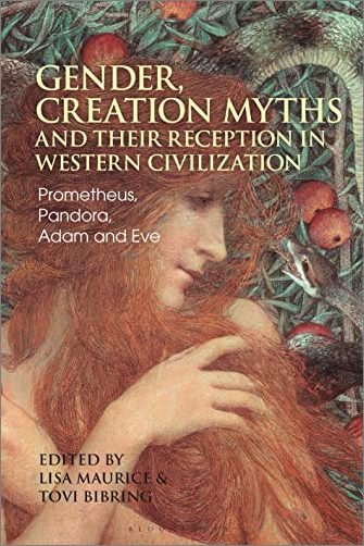 Gender, Creation Myths and their Reception in Western Civilization: Prometheus, Pandora, Adam and Eve (True EPUB)