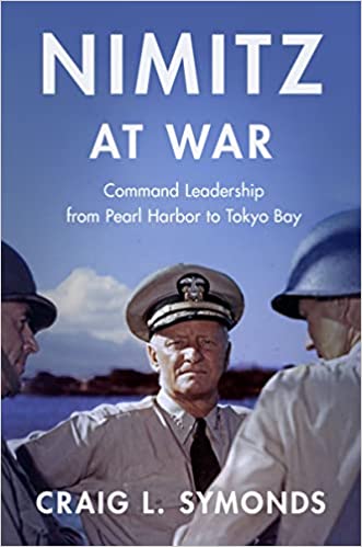 Nimitz at War: Command Leadership from Pearl Harbor to Tokyo Bay