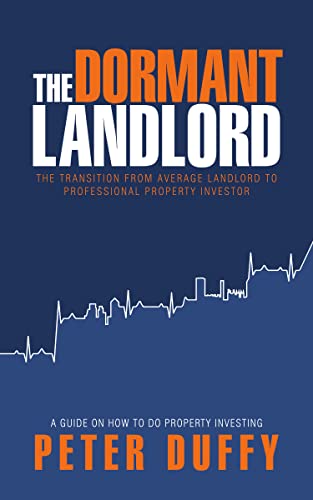 The Dormant Landlord : The transition from average landlord to professional property investor