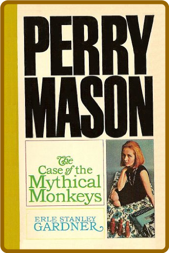 The Case of the Mythical Monkeys (Perry Mason Series Book 59) -Erle Stanley Gardner