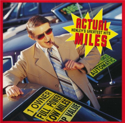 Don Henley - Actual Miles: Henley's Greatest Hits (1995)