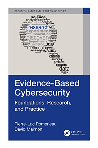 Evidence Based Cybersecurity: Foundations, Research, and Practice