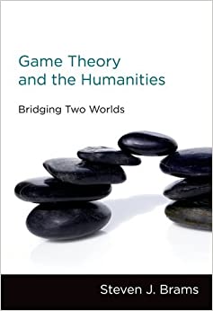 Game Theory and the Humanities: Bridging Two Worlds