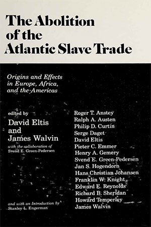 The Abolition of the Atlantic Slave Trade: Origins and Effects in Europe, Africa, and the Americas