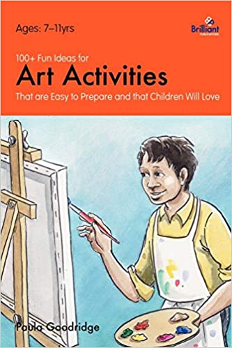 100+ Fun Ideas for Art Activities: That Are Easy to Prepare and That Children Will Love