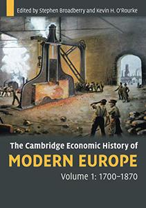 The Cambridge Economic History of Modern Europe, Volume 1: 1700 1870