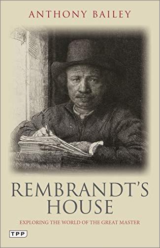 Rembrandt's House: Exploring the World of the Great Master