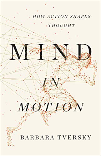 Mind in Motion: How Action Shapes Thought (AZW3)