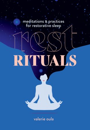 Rest Rituals: Meditations & Practices for Restorative Sleep (Healing Meditations)