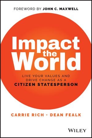 Impact the World: Live Your Values and Drive Change As a Citizen Statesperson