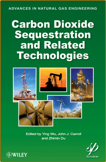 Carbon Dioxide Sequestration and Related Technologies (Advances in Natural Gas Eng... E175a185a86559bb0e0c7334f0e57ac0