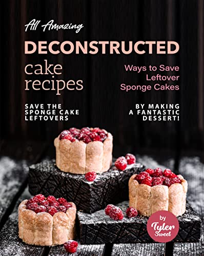 All Amazing Deconstructed Cake Recipes: Ways to Save Leftover Sponge Cakes