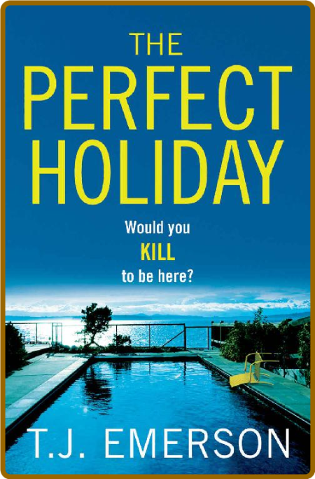 The Perfect Holiday -T. J. Emerson