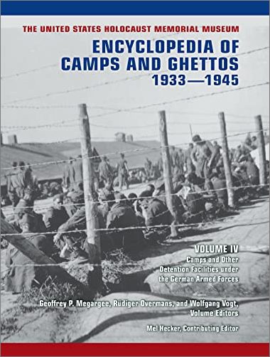 Encyclopedia of Camps and Ghettos, 1933–1945: Volume 4