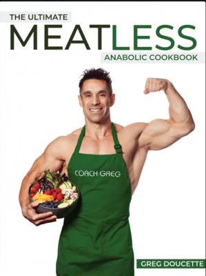The Ultimate Meatless Anabolic Cookbook