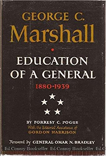 George C. Marshall, Vol. 1: Education of a General, 1880 1939