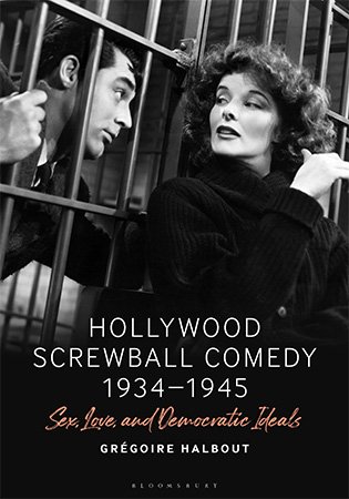 Hollywood Screwball Comedy 1934 1945: Sex, Love, and Democratic Ideals (PDF)