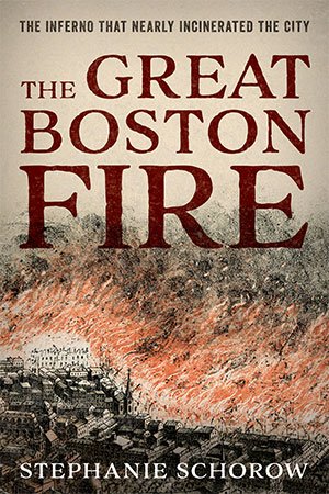 The Great Boston Fire: The Inferno That Nearly Incinerated the City (PDF)