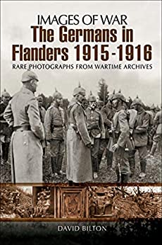 The Germans in Flanders 1915–1916 (Images of War)