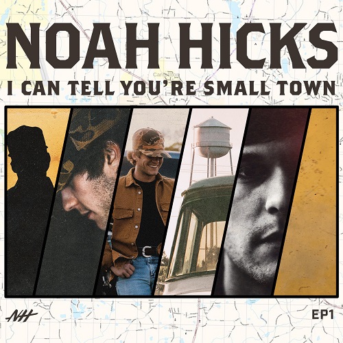 Noah Hicks - I Can Tell You’re Small Town [EP] (2022)