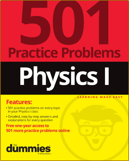 Physics I: 501 Practice Problems for Dummies (+ Free Online Practice) -The Experts...
