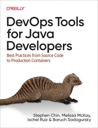DevOps Tools for Java Developers: Best Practices from Source Code to Production Containers (True EPUB)