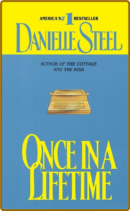 Once in a Lifetime -Danielle Steel