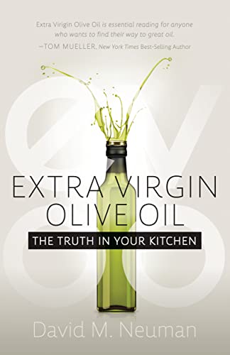 Extra Virgin Olive Oil: The Truth in Your Kitchen