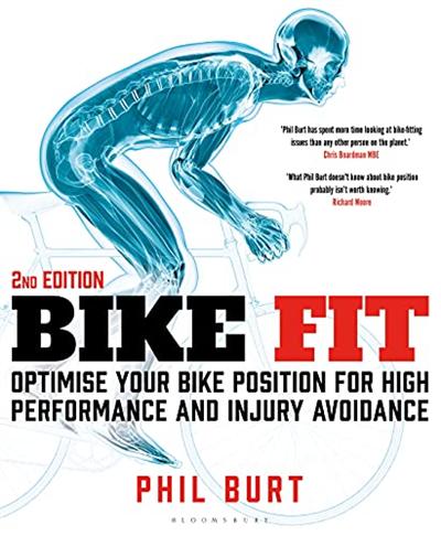 Bike Fit: Optimise Your Bike Position for High Performance and Injury Avoidance, 2nd Edition