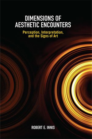 Dimensions of Aesthetic Encounters: Perception, Interpretation, and the Signs of Art